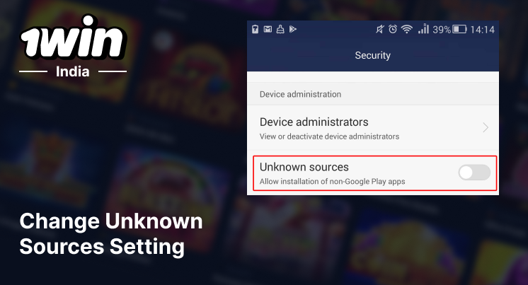 Allow installation from unknown sources to install 1Win India app on Android